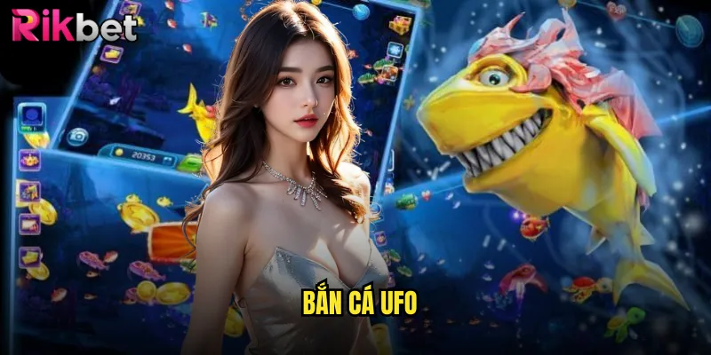 Bắn Cá UFO