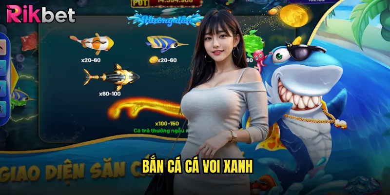 Bắn Cá Cá Voi Xanh