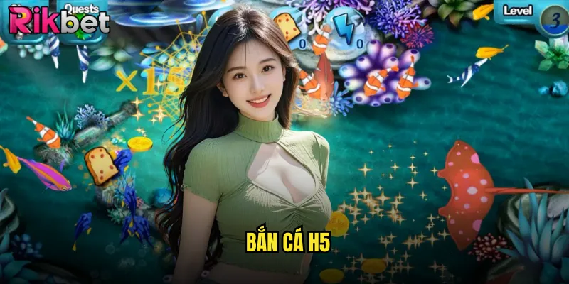 Bắn Cá H5 rikbet Công Nghệ HTML5 Mượt Mà Trên Mọi Thiết Bị 2 Bắn cá h5