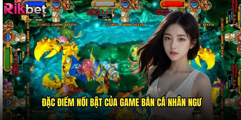 Đặc Điểm Nổi Bật Của Game Bắn Cá Nhân Ngư