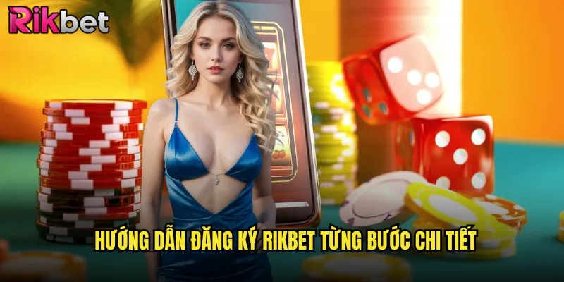 Quy Trình Đăng Ký rikbet Nhanh Chóng Chỉ Trong 3 Phút 2 Hướng dẫn đăng ký rikbet từng bước chi tiết