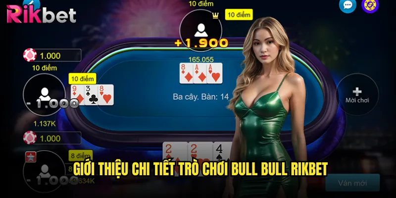 Giới thiệu chi tiết trò chơi bull bull rikbet