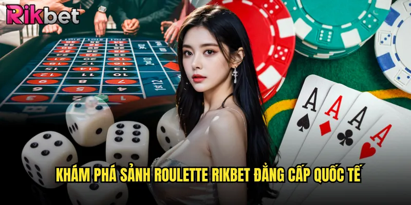 Roulette rikbet Châu Âu Chuẩn Casino Las Vegas Tỷ Lệ Thắng Cao 2 Khám phá sảnh roulette rikbet đẳng cấp quốc tế