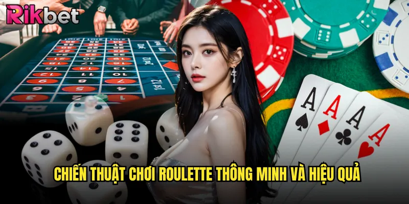 Roulette rikbet Châu Âu Chuẩn Casino Las Vegas Tỷ Lệ Thắng Cao 3 Chiến thuật chơi roulette thông minh và hiệu quả