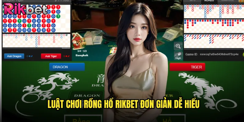 Rồng Hổ rikbet Game Tốc Độ Cao Thưởng Lớn Mỗi Ngày 2 Luật chơi rồng hổ rikbet đơn giản dễ hiểu