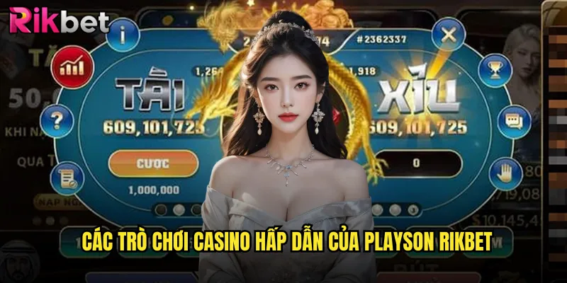 Trải Nghiệm Trò Chơi Casino Playson Đỉnh Cao Tại rikbet 3 Các Trò Chơi Casino Hấp Dẫn Của Playson rikbet